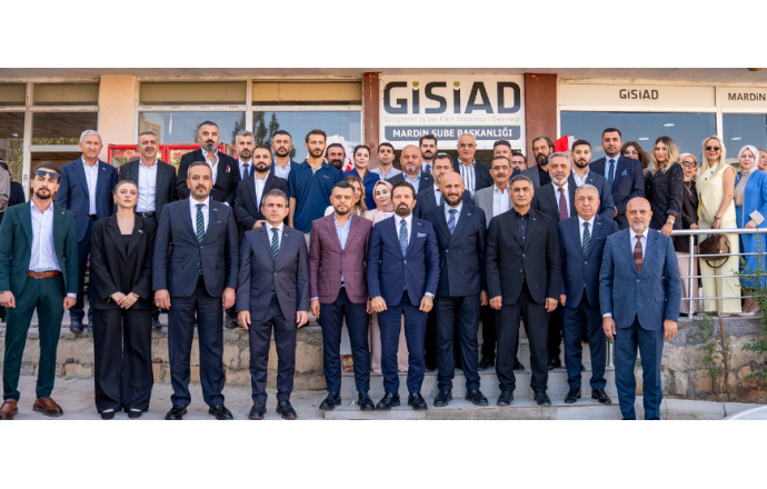 GİSİAD Mardin Şubesi Açıldı: Genç Yetenekler, Tarihi Miras ve Bölgesel Kalkınma Aynı Çatıda Buluştu