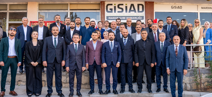 GİSİAD Mardin Şubesi Açıldı: Genç Yetenekler, Tarihi Miras ve Bölgesel Kalkınma Aynı Çatıda Buluştu