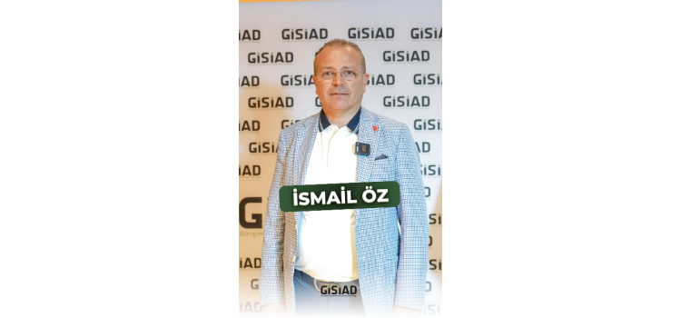 GİSİAD Eğitim Komisyonu Başkanı İsmail Öz ile Özel Röportaj